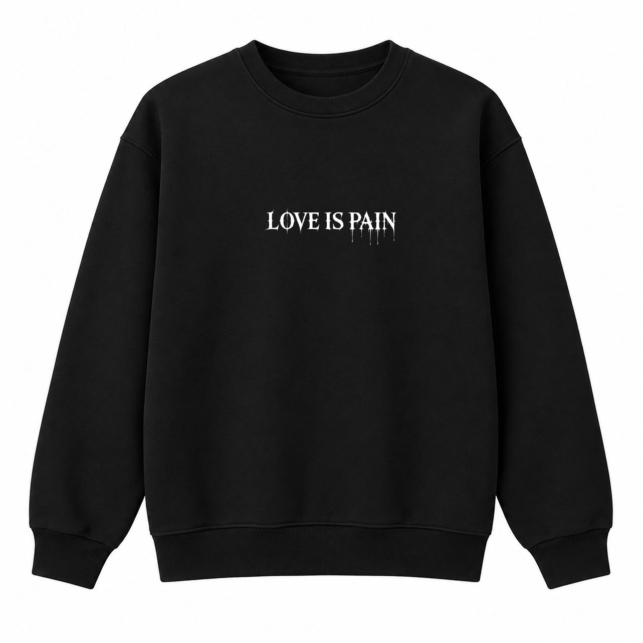 СВИТШОТ - LOVE IS PAIN